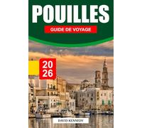 POUILLES GUIDE DE VOYAGE 2026: Villages blanchis à la chaux, côtes ensoleillées et saveurs du sud de l'Italie