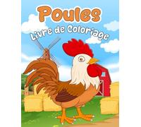 Poules Livre de Coloriage: Pour les enfants de 4 à 8 ans - avec plus de 30 superbes images à colorier
