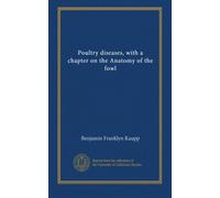 Poultry diseases, with a chapter on the Anatomy of the fowl