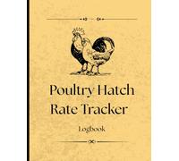 Poultry Egg Hatch Rate Logbook Tracker: Monitor Hatching Success for Chicken, Duck, Quail & More