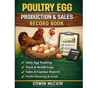 Poultry Farm Record Book: Egg Production, Sales, Expenses & Flock Management Logbook | Chicken Farm Tracker for Small & Commercial Farmers