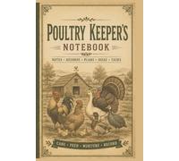 Poultry Keeper’s Notebook: Vintage Farm Graph Paper Journal for Chicken Keepers, Duck Keepers, Turkey Breeders, Poultry Farmers, Flock Records, Notes & Planning