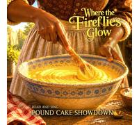 Pound Cake Showdown (Where the Fireflies Glow)