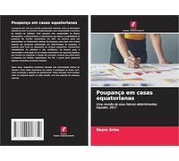 Poupança em casas equatorianas: Uma revisão de seus fatores determinantes. Equador, 2017