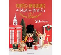 Poupées & amigurumis de Noël so British: 20 créations au crochet