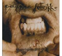 Pouppee Fabrikk - Your Pain: Our Gain
