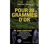 Pour 23 grammes d'or: Un opérateur du GIGN à l'encontre des orpailleurs illégaux