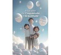 Pour Aller De Linquiétude À La Quiétude (ebook)