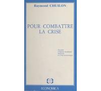 Pour Combattre La Crise : Fiscalité Création Monétaire Inflation Et Cr