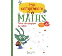 Pour comprendre les maths CE2 cycle 2: Guide pédagogique du fichier