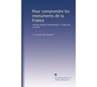 Pour comprendre les monuments de la France: notions pratiqus d'archeologie a l'usage des touristes