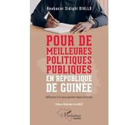 Pour de meilleures politiques publiques en République de Guinée: Réflexions d'un jeune guinéen depuis Grenoble (Harmattan Guinée)