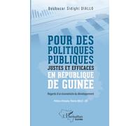 Pour des politiques publiques justes et efficaces en République de Guinée: Regards d'un économiste du développement (Harmattan Guinée)