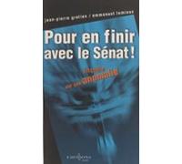 Pour En Finir Avec Le Sénat ! Enquête Sur Une Anomalie (ebook)