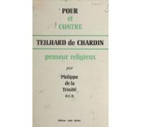 Pour Et Contre Teilhard De Chardin Penseur Religieux (ebook)