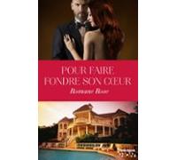 Pour Faire Fondre Son Coeur (ebook)