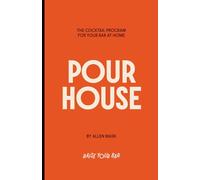 Pour House: The cocktail program for your bar at home