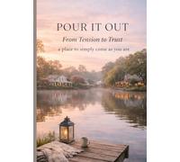 Pour It Out: From tension to trust. A simple place to come as you are