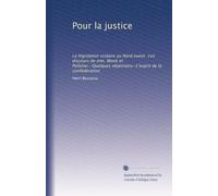 Pour la justice: La législation scolaire au Nord ouest.-Les discours de mm. Monk et Pelletier.-Quelques objections.-L'esprit de la confédération
