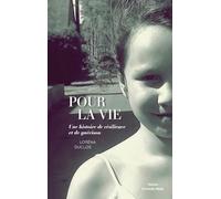 Pour la vie - Une histoire de résilience et de guérison