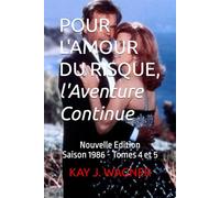POUR L'AMOUR DU RISQUE, l'Aventure Continue: Nouvelle Edition Saison 1986 - Tomes 4 et 5