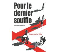 Pour le dernier souffle: Thriller médical (Un sujet qui divise)