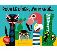 Pour le dîner, j'ai mangé...: Avec des surprises sous les volets !