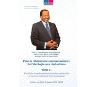 Pour le libéralisme communautaire : de l’idéologie aux réalisations: TOME 2 : Profil des transformations sociales, culturelles et en préservation de l’environnement
