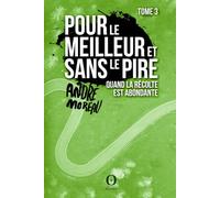 Pour le meilleur et sans le pire - Tome 3: Quand la récolte est abondante