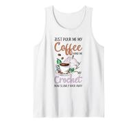 Pour Me Coffee Hand Me My Crochet Divertido Crochet Camiseta sin Mangas
