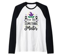 Pour Me Something Mister Mardi Gras Party Funny Drinking Camiseta Manga Raglan