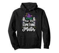 Pour Me Something Mister Mardi Gras Party Funny Drinking Sudadera con Capucha