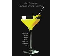 Pour, Mix, Repeat: Cocktail Recipe Journal: Recipe Book & Organizer