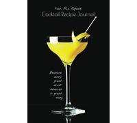 Pour, Mix, Repeat: Cocktail Recipe Journal: Recipe Book & Organizer