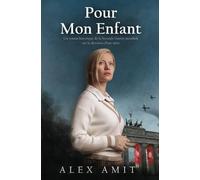 Pour Mon Enfant: Un roman historique de la Seconde Guerre mondiale sur la dévotion d'une mère