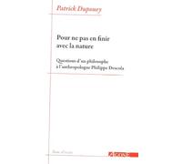 Pour ne pas en finir avec la nature: Questions d’un philosophe à l’anthropologue Philippe Descola