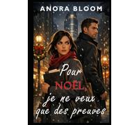 Pour Noël, je ne veux que des preuves: Une comédie romantique thriller de Noël à New York (Tout ce que je veux)