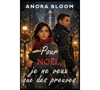 Pour Noël, je ne veux que des preuves: Une comédie romantique thriller de Noël à New York (Tout ce que je veux)