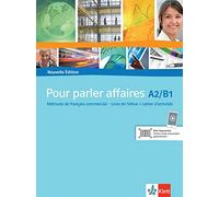 Pour parler affaires. Livre d'élève avec cahier d'activités et CD audio: Nouvelle Édition