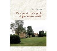 Pour que rien ne se perde et que rien ne s'oublie