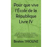 Pour que vive l’École de la République Livre IV