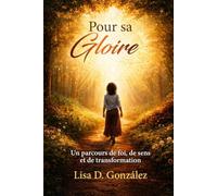Pour sa Gloire: Un parcours de foi, de sens et de transformation