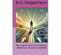 Pour savoir ce qu'il te manque, perds tout ce que tu possède (Sciences, philosophie et réflexion)