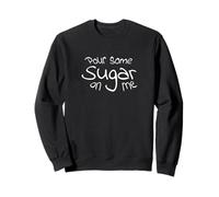 Pour Some Sugar On Me Sudadera