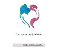 Pour te dire que je m'aime