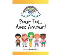 Pour Toi...Avec Amour !: Ris ! Chante ! Lis ! Crois ! Vis !