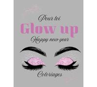 Pour toi: Glow up • coloriages • Happy new year