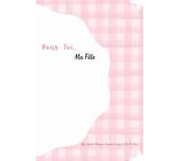 Pour Toi, Ma Fille: Une Lettre Chaque Année Jusqu'à Tes 18 Ans. Un Carnet pour un Cadeau Inoubliable à Offrir à sa fille pour ses 18 Ans. Idée Cadeau pour une Naissance