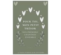 Pour toi, mon petit trésor : nos premiers chapitres ensemble: Album de souvenirs pour nouveau-né | Livre de naissance | Genre neutre | Format 6 x 9 ... | Cadeau idéal pour futurs parents et baby