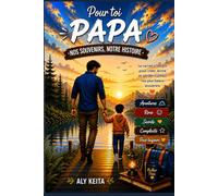 Pour toi Papa - Nos Souvenirs, Notre Histoire : Carnet à remplir père et enfant | Cadeau Fête des Pères, Anniversaire: Le carnet à remplir pour créer, ... et garder à jamais nos plus beaux souvenirs.